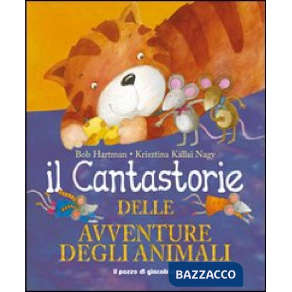 Cantastorie delle avventure degli animali. Ediz. illustrata (Il)