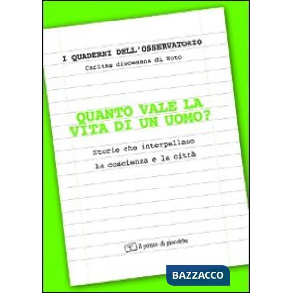 Quanto vale la vita di un uomo?. Storie che interpellano la coscienza e la città