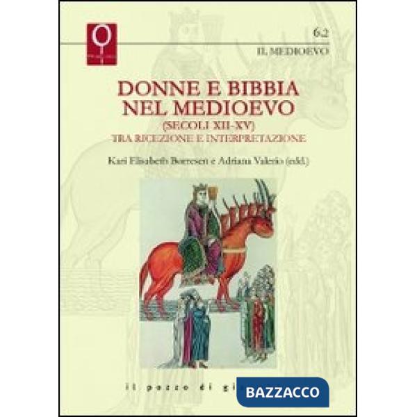 Donna e Bibbia nel Medioevo (secoli XII-XV). Tra ricezione e interpre tazione