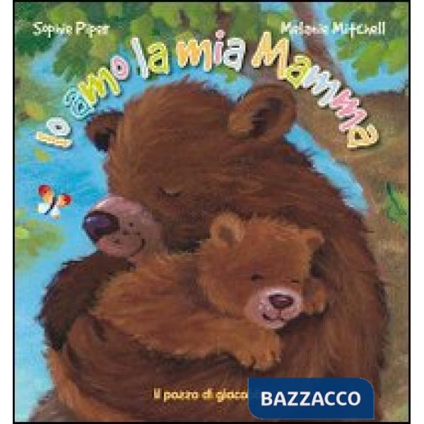 Io amo la mia mamma. Ediz. illustrata