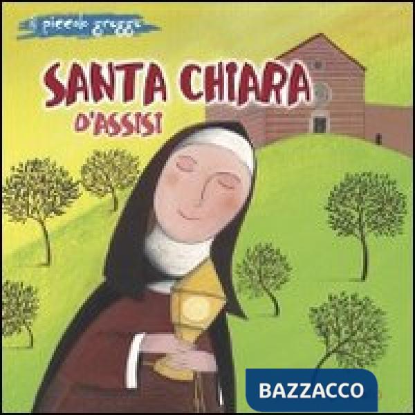 Santa Chiara d'Assisi. Il piccolo gregge. Ediz. illustrata