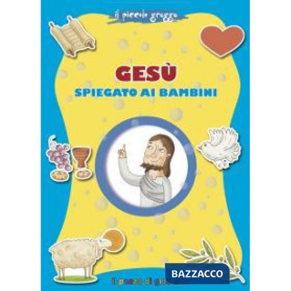 Gesù spiegato ai bambini. Il piccolo gregge