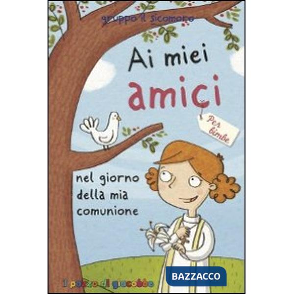 Ai miei amici nel giorno della mia comunione. Per bimbe