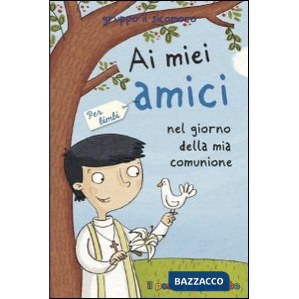 Ai miei amici nel giorno della mia comunione. Per bimbi