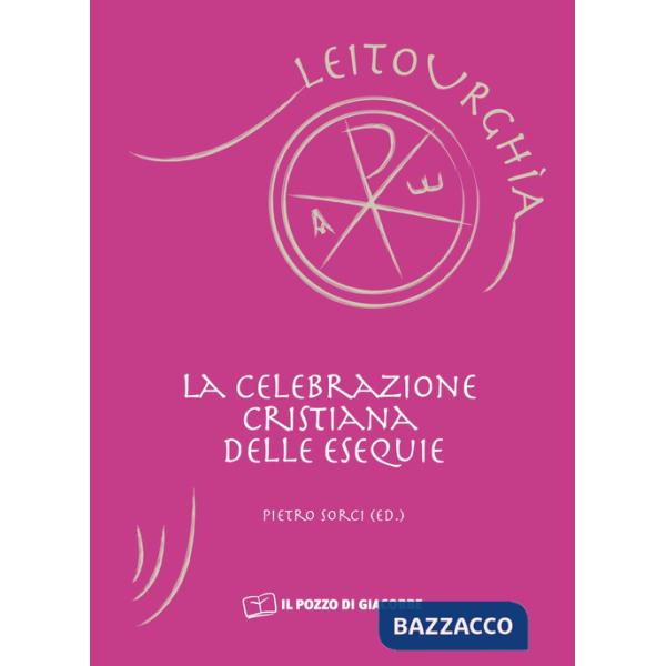 Celebrazione cristina delle esequie (La)