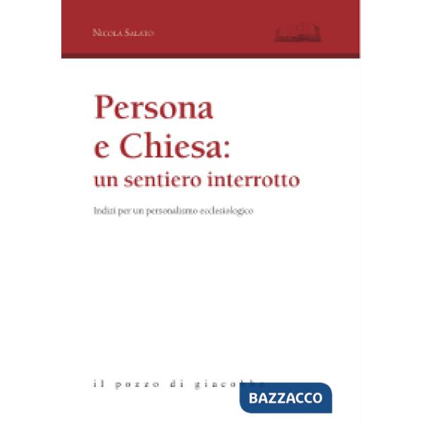 Persona e Chiesa: un sentiero interrotto. Indizi per un personalismo ecclesiologico