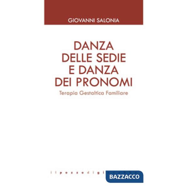 Danza delle sedie e danza dei pronomi. Terapia gestaltica familiare