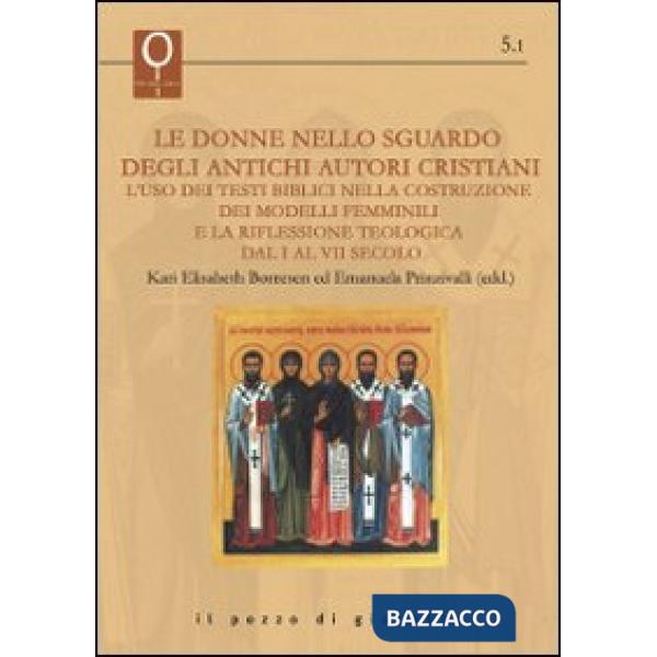 Donne nello sguardo degli antichi autori cristiani. L'uso dei testi biblici nella costruzione dei modelli femminili e la rifle (