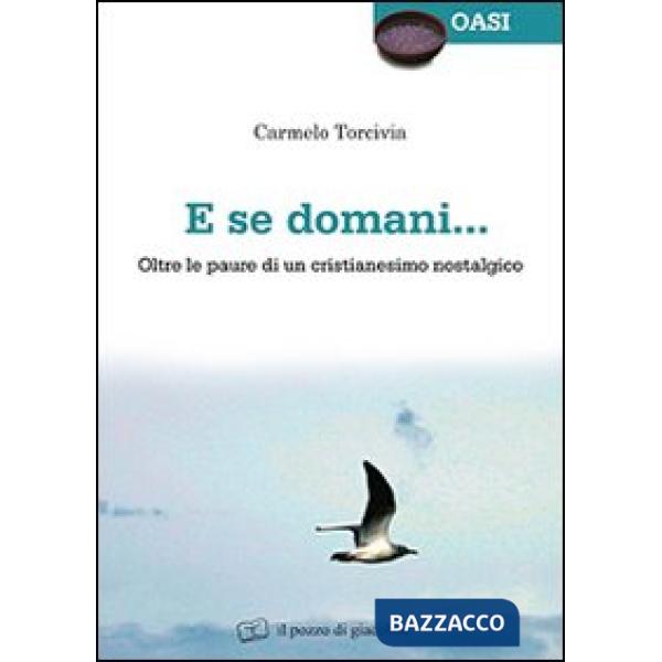 E se domani... Oltre le paure di un cristianesimo nostalgico