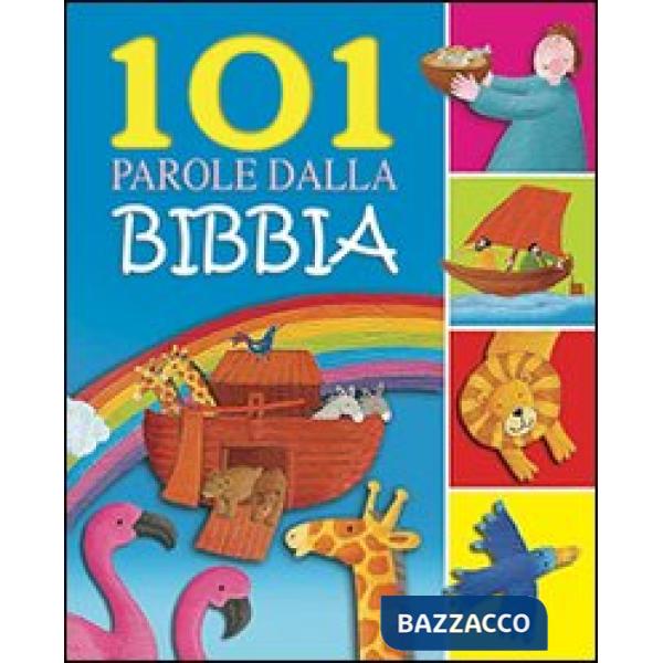 101 parole dalla Bibbia. Ediz. illustrata