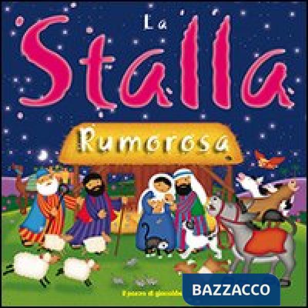 Stalla rumorosa. Ediz. illustrata (La)