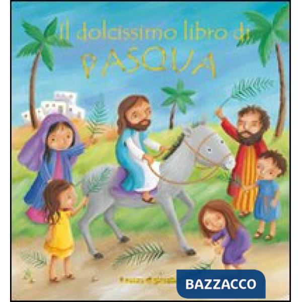 Dolcissimo libro di Pasqua (Il)