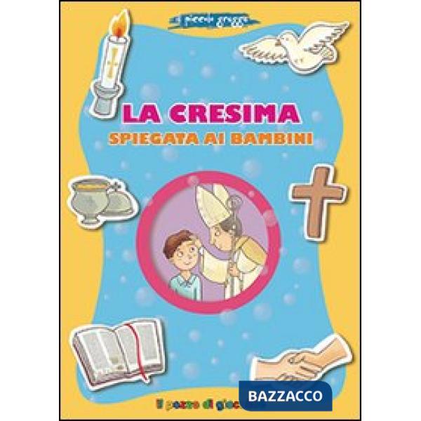 Cresima spiegata ai bambini. Il piccolo gregge (La)
