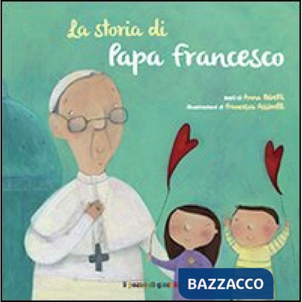 Storia di papa Francesco (La)