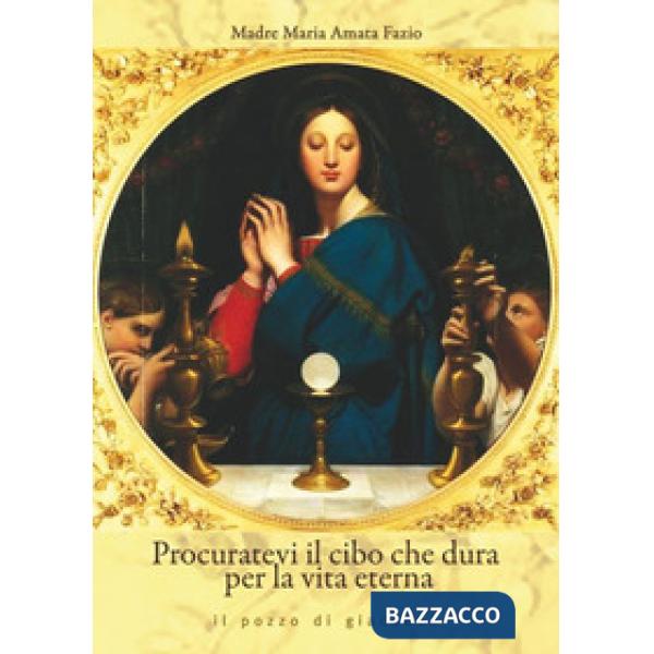 Procuratevi il cibo che dura per la vita eterna