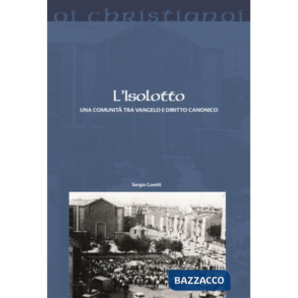 Isolotto. Una comunità tra Vangelo e diritto canonico (L')