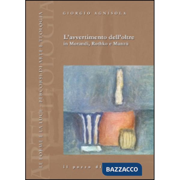 Avvertimento dell'oltre in Morandi, Rothko e Manzù (L')