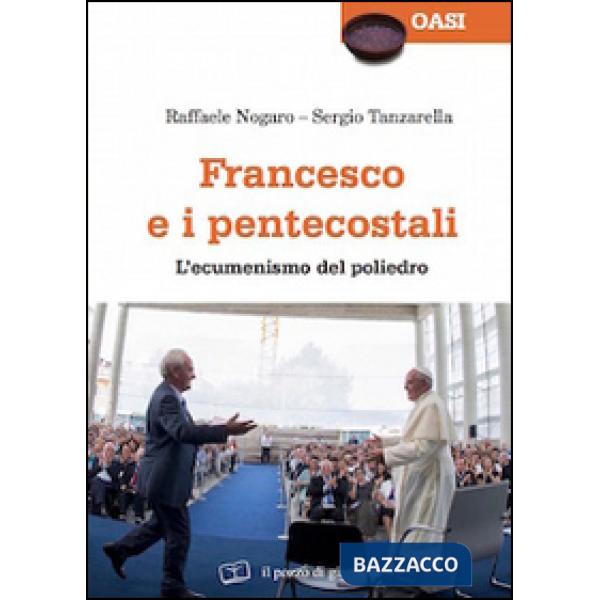 Francesco e i pentecostali. L'ecumenismo del poliedro