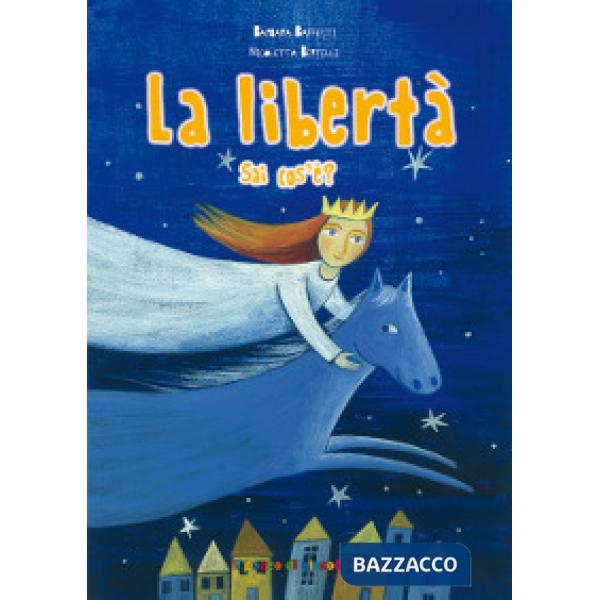 Libertà sai cos'è? Ediz. illustrata (La)