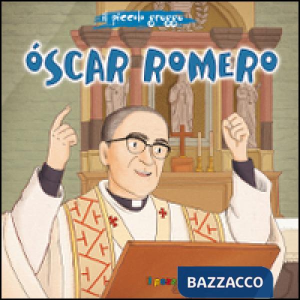 Oscar Romero. Il piccolo gregge