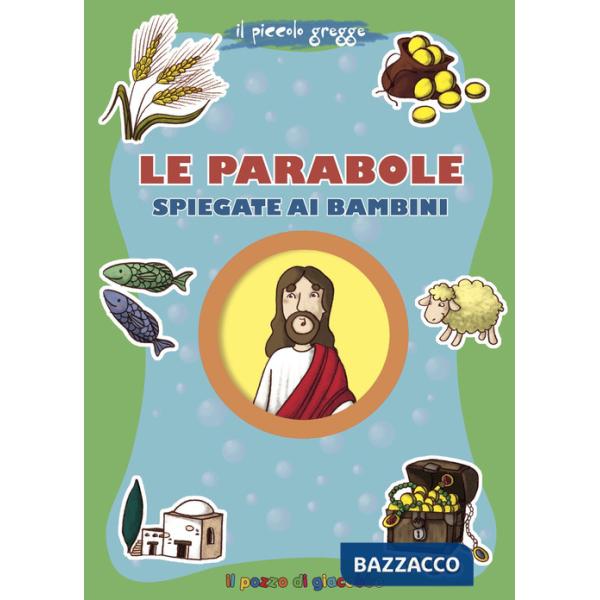 Parabole spiegate ai bambini. Il piccolo gregge. Ediz. illustrata (Le)