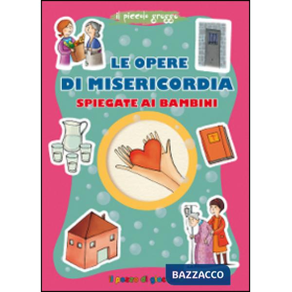 Opere di misericordia spiegate ai bambini (Le)