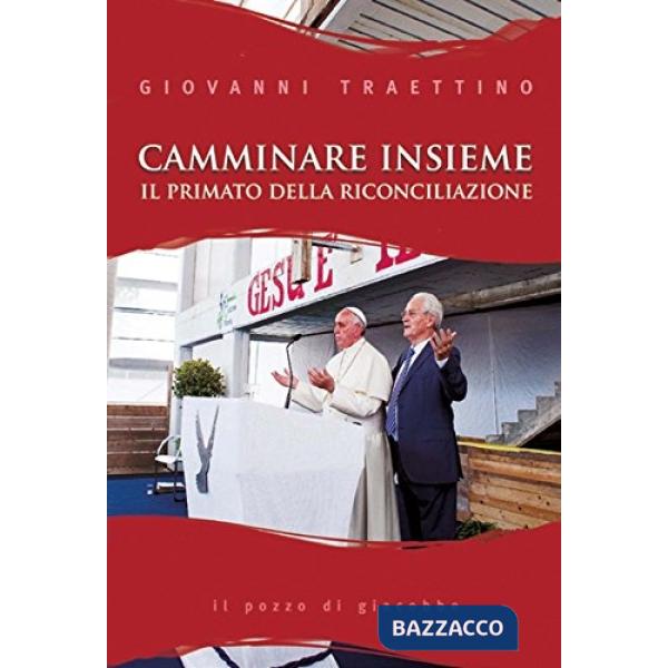 Camminare insieme. Il primato della riconciliazione