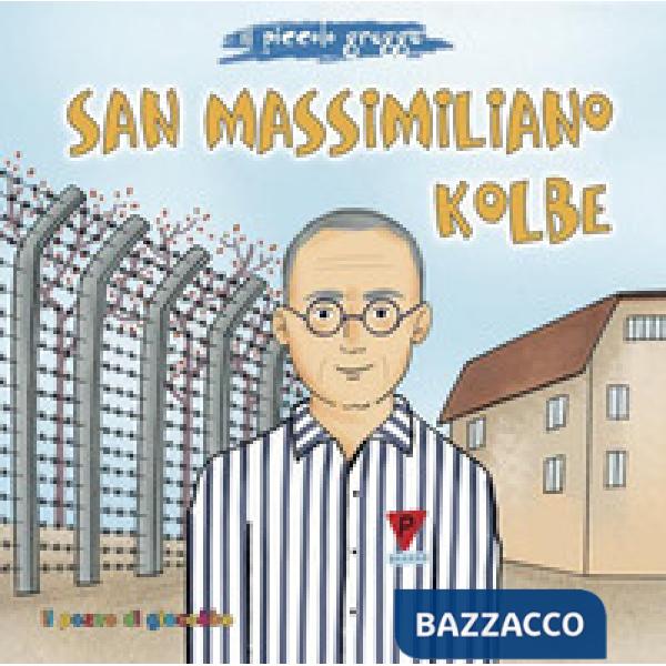 San Massimiliano Kolbe. Il piccolo gregge