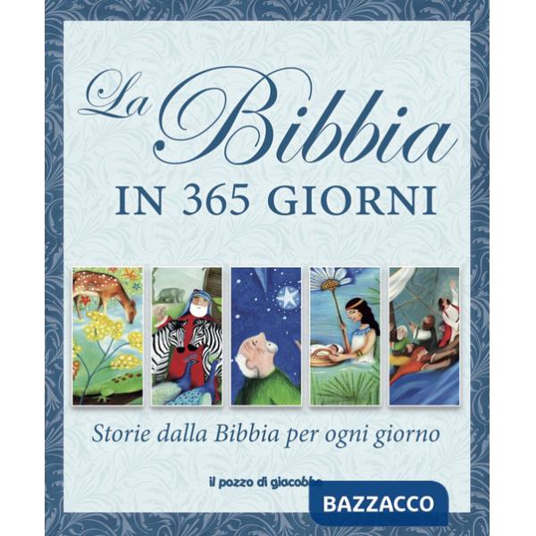 Bibbia in 365 giorni. Storie dalla Bibbia per ogni giorno (La)