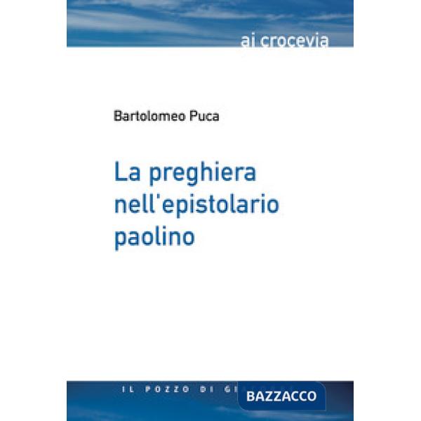 Preghiera nell'epistolario paolino (La)