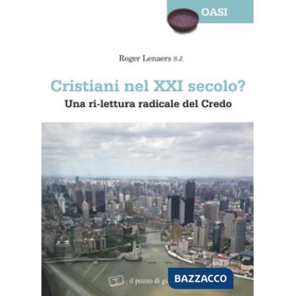 Cristiani nel XXI secolo? Una ri-lettura radicale del Credo
