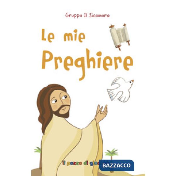 Mie preghiere. Ediz. illustrata (Le)