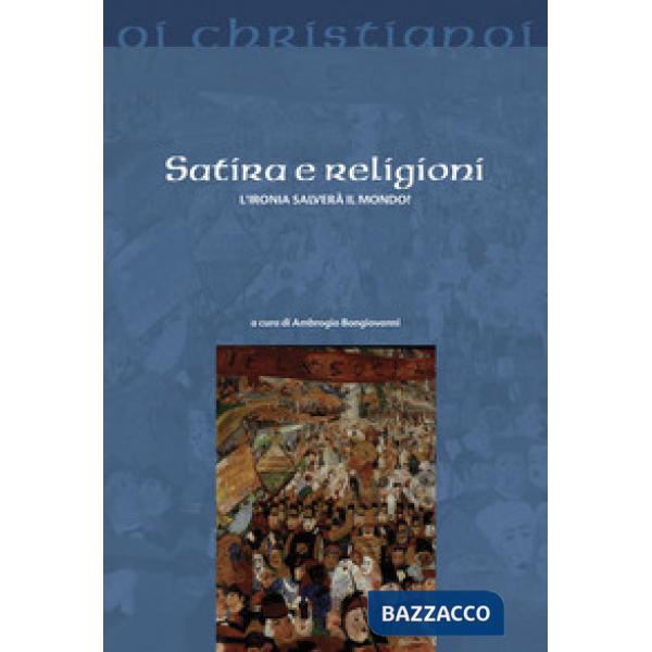 Satira e religioni. L'ironia salverà il mondo?