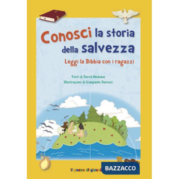 Conosci la storia della salvezza. Ediz. a colori