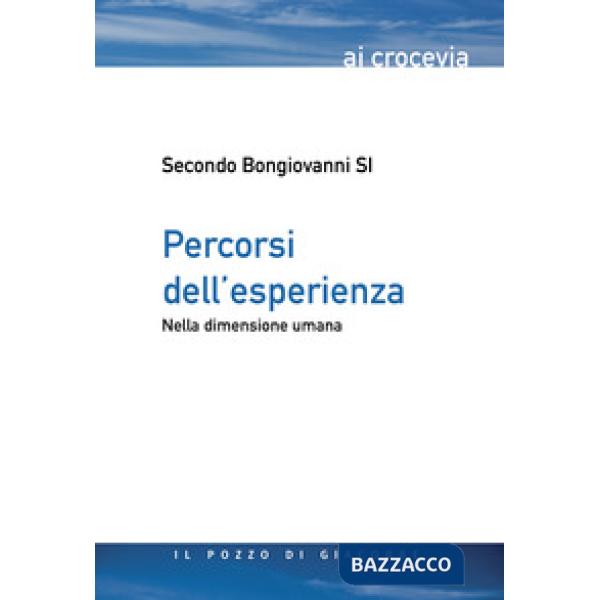 Percorsi dell'esperienza. Nella dimensione umana