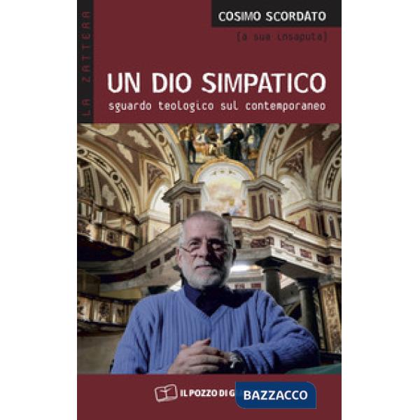 Dio simpatico. Sguardo teologico sul contemporaneo (Un)
