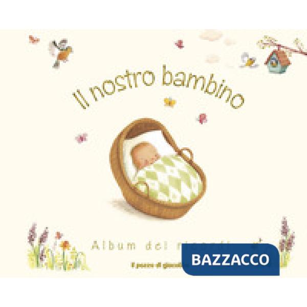 Nostro bambino. Album dei ricordi (Il)
