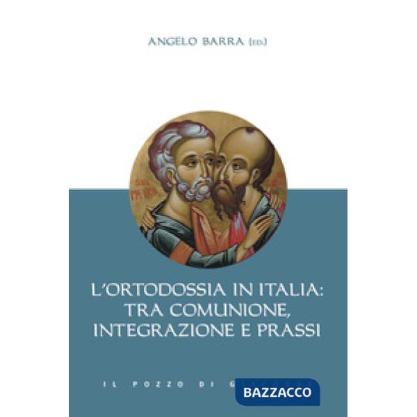Ortodossia in Italia: tra comunione, integrazione e prassi (L')