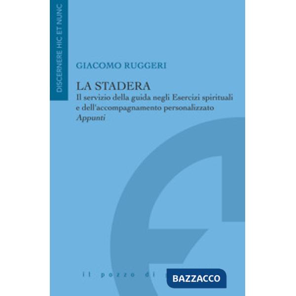 Stadera. Il servizio della guida negli Esercizi spirituali e dell'accompagnament