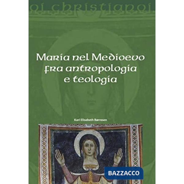 Maria nel Medioevo fra antropologia e teologia
