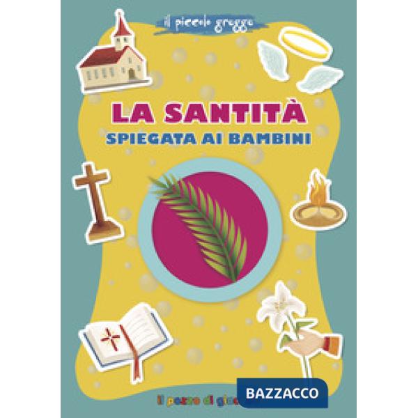 Santità spiegata ai bambini. Il piccolo gregge (La)