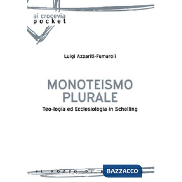 Monoteismo plurale. Teologia ed ecclesiologia in Schelling
