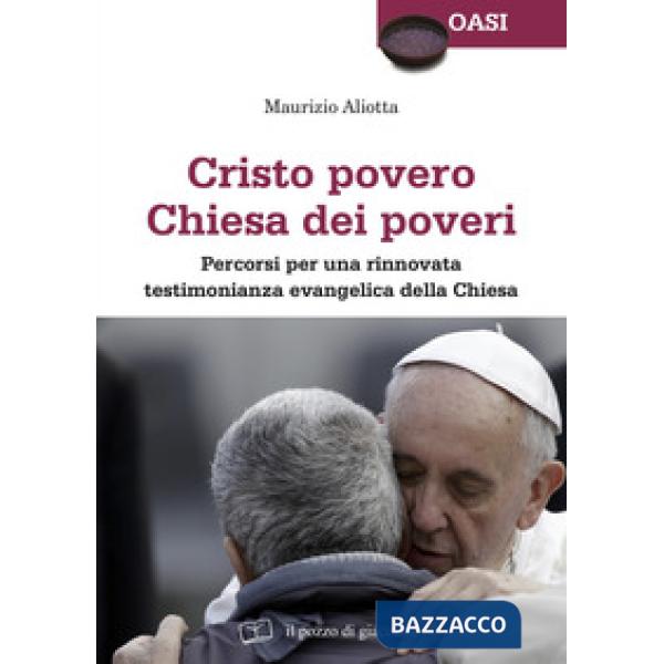 Cristo povero Chiesa dei poveri. Percorsi per una rinnovata testimonianza evangelica della Chiesa