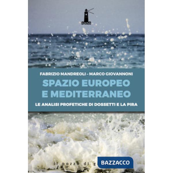 Spazio europeo e mediterraneo. Le analisi profetiche di Dossetti e La Pira