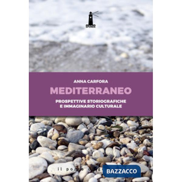 Mediterraneo. Prospettive storiografiche e immaginario culturale