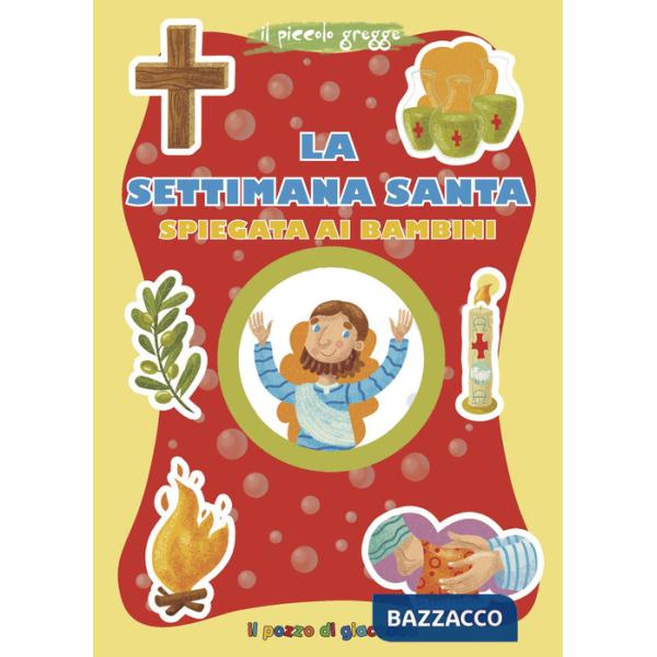 Settimana santa spiegata ai bambini. Ediz. illustrata (La)