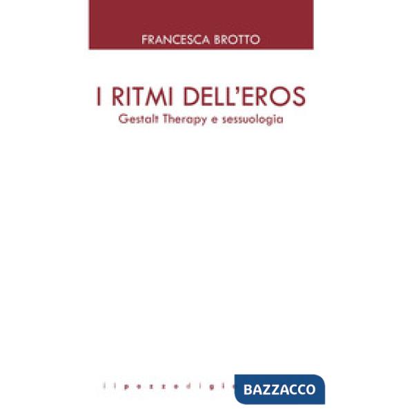 Ritmi dell'eros. Gestalt Therapy e sessuologia (I)