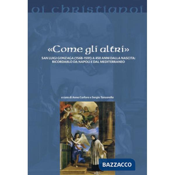 «Come gli altri». San Luigi Gonzaga (1568-1591) a 450 anni dalla nascita: ricordarlo da Napoli e dal Mediterraneo