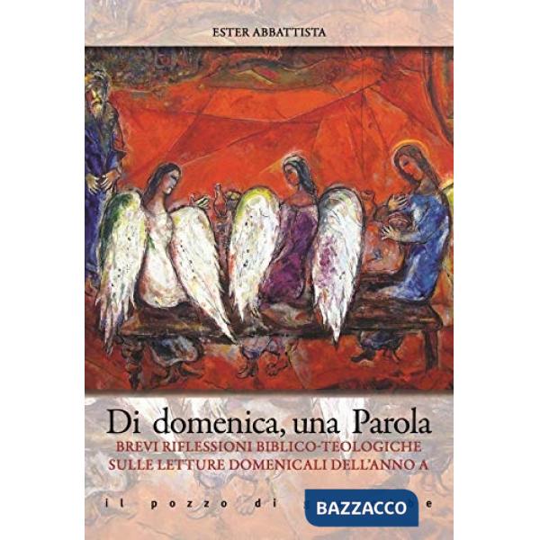 Di domenica, una parola. Brevi riflessioni biblico-teologiche sulle letture domenicali dell'Anno A
