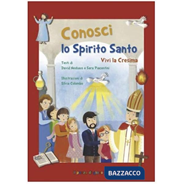 Conosci lo Spirito Santo. Vivi la Cresima